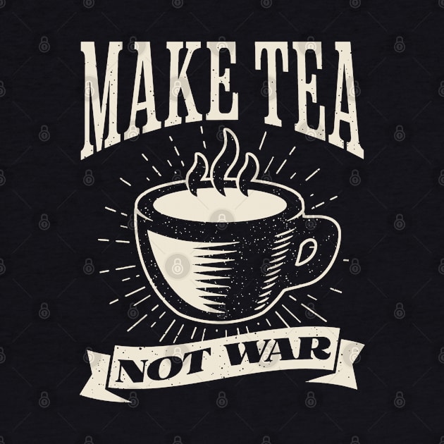 Make Tea, Not War by Distant War